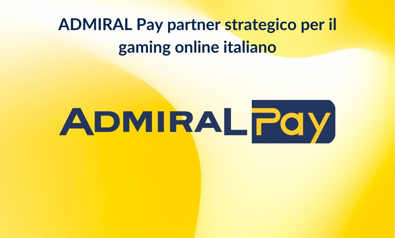 ADMIRAL Pay partner strategico per il gaming online italiano